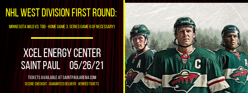NHL West Division First Round: Minnesota Wild vs. TBD - Home Game 3 (Date: TBD - If Necessary) at Xcel Energy Center