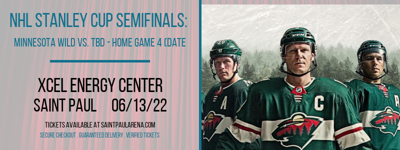 NHL Stanley Cup Semifinals: Minnesota Wild vs. TBD - Home Game 4 (Date: TBD - If Necessary) [CANCELLED] at Xcel Energy Center