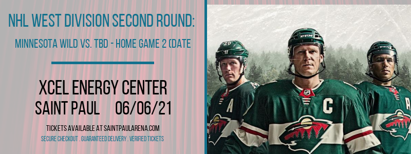 NHL West Division Second Round: Minnesota Wild vs. TBD - Home Game 2 (Date: TBD - If Necessary) [CANCELLED] at Xcel Energy Center