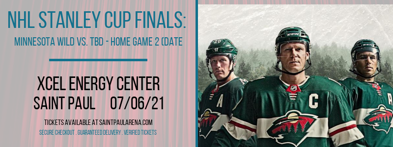 NHL Stanley Cup Finals: Minnesota Wild vs. TBD - Home Game 2 (Date: TBD - If Necessary) [CANCELLED] at Xcel Energy Center