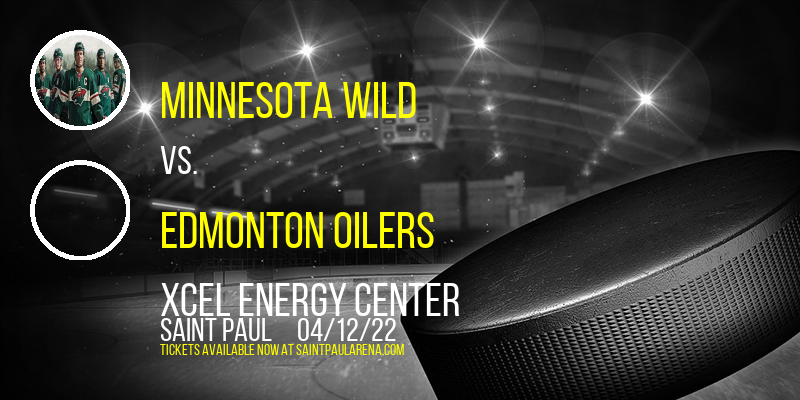 Minnesota Wild vs. Edmonton Oilers at Xcel Energy Center