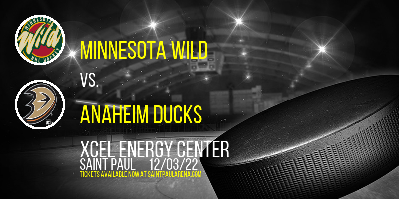 Minnesota Wild vs. Anaheim Ducks at Xcel Energy Center