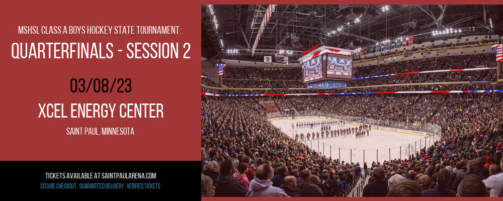 MSHSL Class A Boys Hockey State Tournament: Quarterfinals - Session 2 at Xcel Energy Center tickets MSHSL Class A Boys Hockey State Tournament: Quarterfinals - Session 2 at Xcel Energy Center
