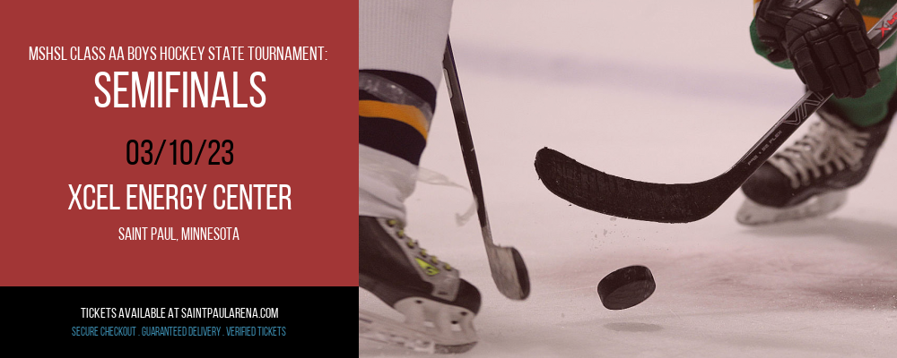 MSHSL Class AA Boys Hockey State Tournament: Semifinals at Xcel Energy Center tickets MSHSL Class AA Boys Hockey State Tournament: Semifinals at Xcel Energy Center