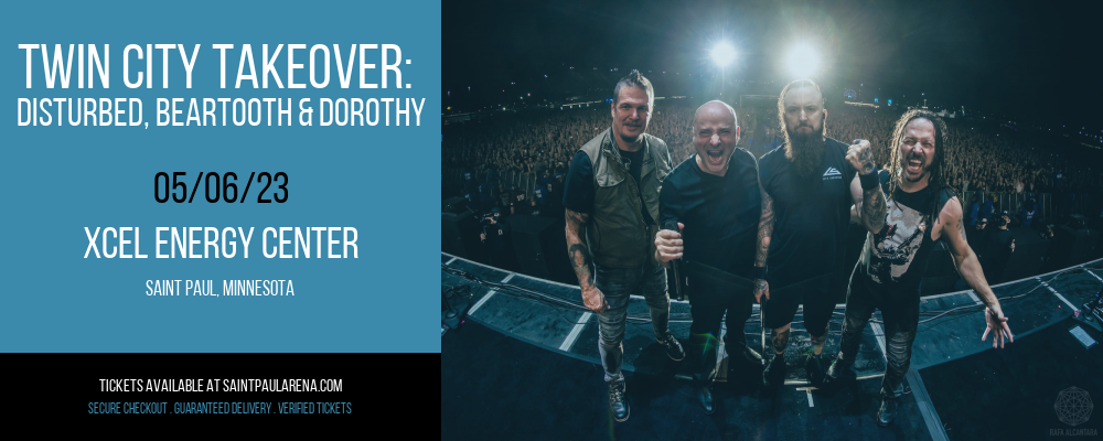 Twin City Takeover: Disturbed, Beartooth & Dorothy at Xcel Energy Center