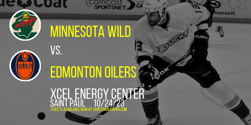 Minnesota Wild vs. Edmonton Oilers at Xcel Energy Center