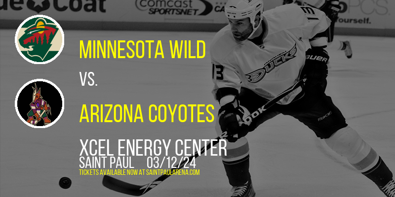 Minnesota Wild vs. Arizona Coyotes at Xcel Energy Center