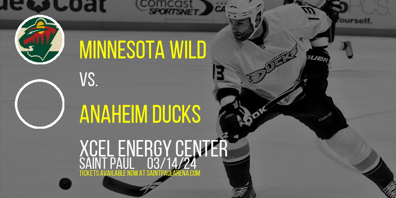 Minnesota Wild vs. Anaheim Ducks at Xcel Energy Center